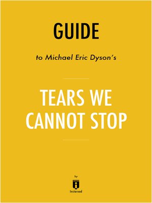 cover image of Guide to Michael Eric Dyson's Tears We Cannot Stop by Instaread